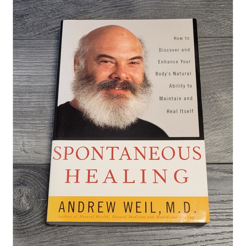 Spontaneous Healing by Andrew Weil, M. D. (Paperback Book)